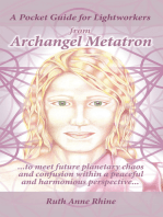 A Pocket Guide for Lightworkers from Archangel Metatron: . . . to Meet Future Planetary Chaos and Confusion Within a Peaceful and Harmonious Perspective . . .