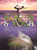 Path to Self Healing with Ayurveda & Yoga: Manual for Mind, Body and Spiritual Health & Well-Being Through One of the Most Ancient Healing Methods.