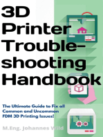 3D Printer Troubleshooting Handbook: The Ultimate Guide To Fix all Common and Uncommon FDM 3D Printing Issues!