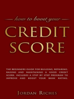 Credit Score: The Beginners Guide for Building, Repairing, Raising and Maintaining a Good Credit Score. Includes a Step-by-Step Program to Improve and Boost Your Bank Rating.