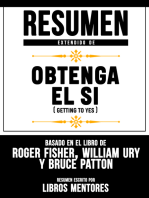 Resumen Extendido De Obtenga El Sí (Getting To Yes) - Basado En El Libro De Roger Fisher, William Ury Y Bruce Patton