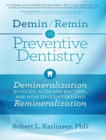 Demin/Remin in Preventive Dentistry: Demineralization By Foods, Acids, And Bacteria, And How To Counter Using Remineralization