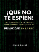 ¡Que no te espíen! Las herramientas y aplicaciones imprescindibles para proteger tu privacidad en la red