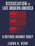 Dissociation in Late Modern America: A Defense Against Soul?