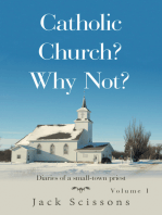 Catholic Church? Why Not?: Volume 1