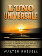 L'uno Universale (Tradotto): Una scienza esatta dell'unico universo visibile e invisibile della Mente e la registrazione di ogni idea di Mente pensante nella luce, che è materia e anche energia