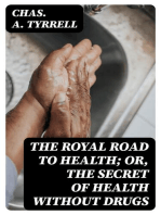 The Royal Road to Health; or, the Secret of Health Without Drugs