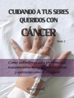 Cuidando a tus seres queridos con cáncer - Como sobrellevar esta enfermedad, tratamientos, terapias, alternativas y ejercicios contra el cáncer - Parte 2: Cuidando a tus seres queridos con cáncer, #2