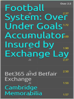 Football System: Over Under Goals Accumulator Insured by Exchange Lay - Bet365 and Betfair Exchange: Football System: Accumulator Insured by Exchange Lay