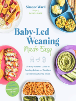 Baby-Led Weaning Made Easy: The Busy Parent's Guide to Feeding Babies and Toddlers with Delicious Family Meals