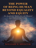 The Power of Being Human Beyond Equality and Equity: An Academic Study into Our Warped and Twisted Life Today