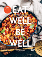 Eat Well, Be Well: 100+ Healthy Re-creations of the Food You Crave