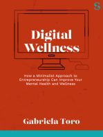 Digital Wellness: How a Minimalist Approach to Entrepreneurship Can Improve Your Mental Health and Wellness