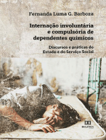 Internação involuntária e compulsória de dependentes químicos: discursos e práticas do Estado e do Serviço Social