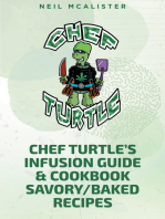 CHEF TURTLEaEUR(tm)S INFUSION GUIDE & COOKBOOK SAVORY-BAKED RECIPES