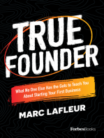 True Founder: What No One Else Has the Guts to Teach You About Starting Your First Business