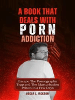 A Book That Deals With Porn Addiction: Escape The Pornography Trap and The Masturbation Prison In a Few Days