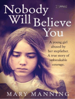 Nobody Will Believe You: A Story of Unbreakable Courage