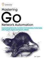 Mastering Go Network Automation: Automating Networks, Container Orchestration, Kubernetes with Puppet, Vegeta and Apache JMeter