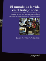 El mundo de la vida en el trabajo social: La comprensión de los sujetos sociales y sus mundos de vida para una intervención social significativa y emancipadora en el trabajo social