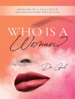 Who is a Woman: Memoir of a Daughter Sister Mother Physician