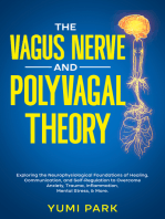 The Vagus Nerve and Polyvagal Theory: Exploring the Neurophysiological Foundations of Healing, Communication, and Self-Regulation to Overcome Anxiety, Trauma, Inflammation, Mental Stress, & More.