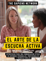 El Arte De La Escucha Activa: Estrategias Para Una Comunicacion Eficaz En Entornos Personales, Profesionales Y Transculturales