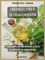 Liberar el poder de la naturopatía: La guía completa para mejorar la salud y el bienestar de forma natural