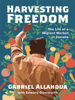 Harvesting Freedom: The Life of a Migrant Worker in Canada