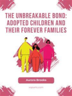 The Unbreakable Bond- Adopted Children and Their Forever Families