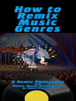 How To Remix Music Genres: A Remix Philosophy and Remix Music Genre Guide