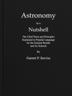 Astronomy in a Nutshell: The Chief Facts and Principles Explained in Popular Language for the General Reader and for Schools