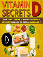 Vitamin D Secrets: How To Determine If You Are Vitamin D Deficient And How To Easily Overcome It