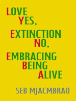 LYENEBA: Love Yes, Extinction No, Embracing Being Alive