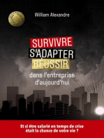 Survivre, s'adapter et réussir dans l'entreprise d'aujourd'hui: Et si être salarié en temps de crise était la chance de votre vie ?