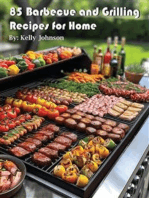 85 Barbecue and Grilling Recipes for Home