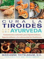 Cura la tiroides con ayurveda: Tratamientos naturales para hipotiroidismo, hipertiroidismo y la enfermedad de Hashimoto