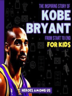 Kobe Bryant: The Inspiring Story of Kobe Bryant From Start to End