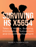 SURVIVING HS X5654: Tales of Abuse, Bullying, Intimidation, Subversion, and Disenfranchisement