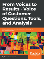 From Voices to Results - Voice of Customer Questions, Tools and Analysis: Proven techniques for understanding and engaging with your customers