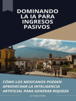 Dominando la IA para Ingresos Pasivos: Cómo los Mexicanos Pueden Aprovechar la Inteligencia Artificial para Generar Riqueza