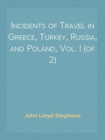 Incidents of Travel in Greece, Turkey, Russia, and Poland, Vol. I (of 2)