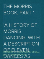 The Morris Book, Part 1
A History of Morris Dancing, With a Description of Eleven Dances as Performed by the Morris-Men of England