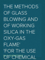 The Methods of Glass Blowing and of Working Silica in the Oxy-Gas Flame
For the use of chemical and physical students