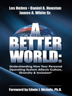 A Better World: Understanding How Your Personal Operating System Affects Culture, Diversity & Inclusion