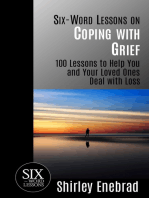 Six-Word Lessons on Coping with Grief: 100 Lessons to Help You and Your Loved Ones Deal with Loss