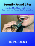 Security Sound Bites: Important Ideas About Security From Smart-Ass, Dumb-Ass, and Kick-Ass Quotations