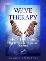 Wave Therapy, Stop The Pain! Headache and Migraine Edition