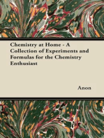 Chemistry at Home - A Collection of Experiments and Formulas for the Chemistry Enthusiast