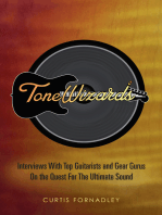 Tone Wizards: Interviews With Top Guitarists and Gear Gurus On the Quest for the Ultimate Sound